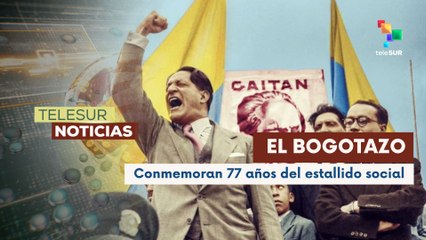 Conmemoran en Colombia 77 años del estallido social conocido como el  ¨Bogotazo¨