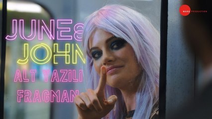 June ve John Altyazılı Fragman