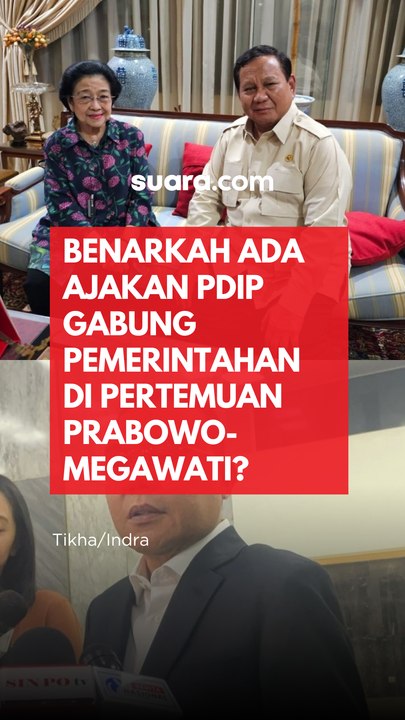 Benarkah Ada Ajakan PDIP Gabung Pemerintahan di Pertemuan Prabowo-Megawati?