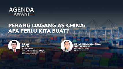 Agenda AWANI: Perang dagang AS-China: Apa perlu kita buat?