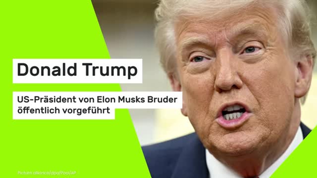 Donald Trump: US-Präsident von Elon Musks Bruder öffentlich vorgeführt