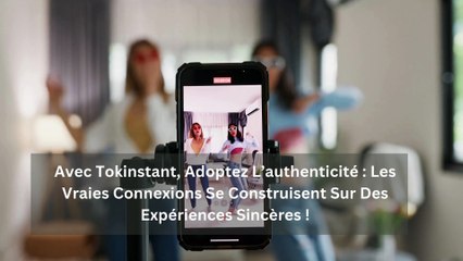 Tokinstant. De vraies personnes. De vraies histoires.