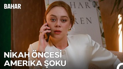 Bahar'ın Tüm Kararını Etkileyecek Amerika Sırrı - Bahar 41 Bölüm