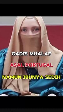 Gadis Mualaf Asal Portugal Ditentang Oleh Keluarganya
