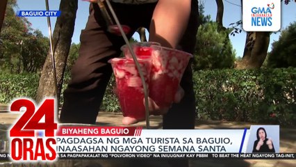 Pagdagsa ng mga turista sa Baguio, inaasahan ngayong Semana Santa | 24 Oras