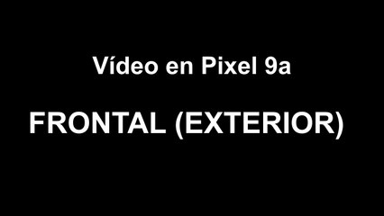 VIDEO-FRONTAL-EXTERIOR-PIXEL 9A