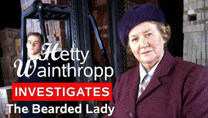 Hetty Wainthropp Investigates. The Bearded Lady | Patricia Routledge Cozy Mystery Crime (1996) S01 E01