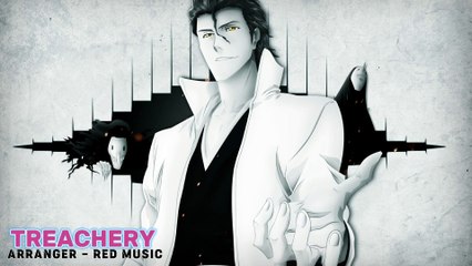 Bleach - Treachery - EPIC VERSION (Aizen's Theme) Epic Rock Version (TYBW)