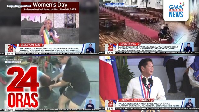 24 Oras: (Part 1) Rep. Gonzaga, inisyuhan ng show cause order ng COMELEC kaugnay ng umano'y bastos na pahayag; lalaki, ipinasok at ipinarada ang kanyang motorsiklo sa harap ng altar ng simbahan; suspek na tumangay sa nirentahang motorsiklo,..., atbp.