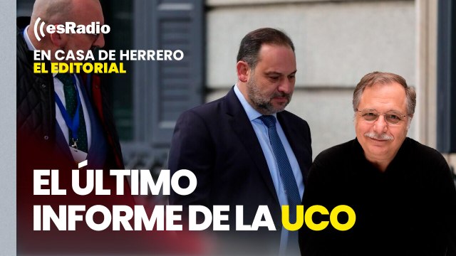Editorial Luis Herrero: La UCO vincula unas vacaciones gratis de Ábalos en Marbella al rescate de Air Europa