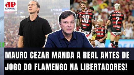 "NÃO DÁ PRA TER ESSA CERTEZA, gente! O Flamengo vai TER QUE..." Mauro Cezar MANDA A REAL!