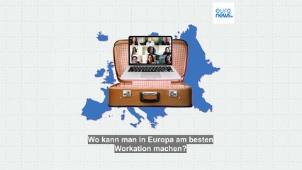 "Workation": Welche sind die besten europäischen Länder für reisende Arbeitnehmer?