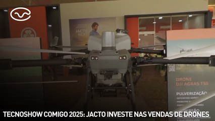 Tecnoshow Comigo 2025:  Jacto investe nas vendas de drones
