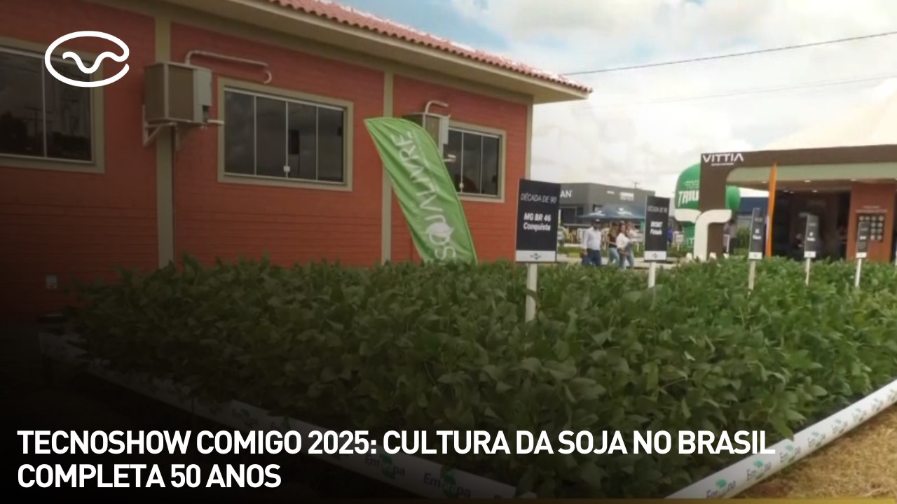 Tecnoshow Comigo 2025: cultura da soja no Brasil completa 50 anos