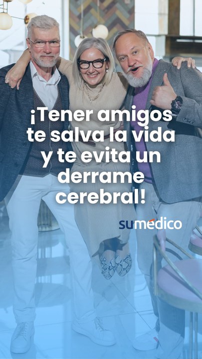 ¡Tener amigos te salva la vida y te evita un derrame cerebral!