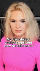 My dad always wanted a girl and now he has one 🏳‍🌈
