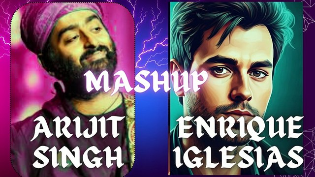 Feeling Of Love Mashup | Arijit Singh Songs| Enrique Iglesias | Best Mashup Of Arijit Singh & Enrique Iglesias Songs