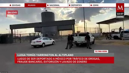 Tomás Yarrington llega al Penal del Altiplano luego de ser deportado