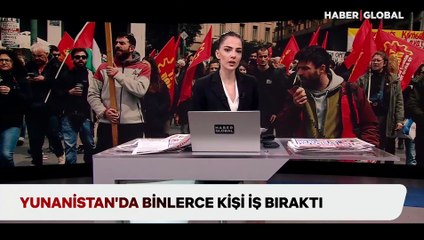 Yunanistan'da binlerce kişi iş bıraktı