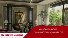 N's Villa 1000m2 - Khi vẻ đẹp á đông chạm ngõ tinh hoa pháp cổ