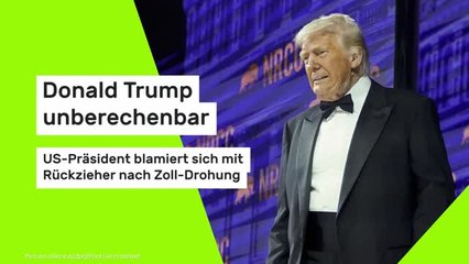 Donald Trump unberechenbar: US-Präsident blamiert sich mit Rückzieher nach Zoll-Drohung