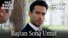 Baştan Sona Umut #137 - Taş Kağıt Makas