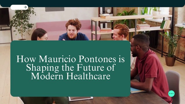 How Mauricio Pontones is Disrupting Traditional Healthcare Models