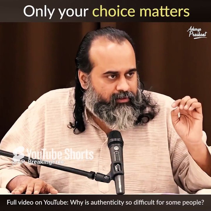 Only your choice matters || Acharya Prashant