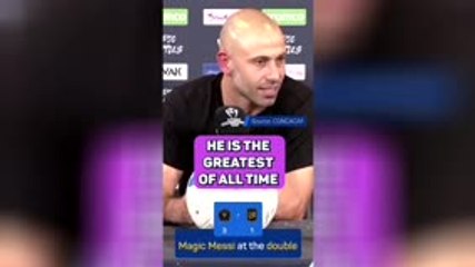 Mascherano in awe of magic Messi's brace