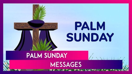 Palm Sunday 2025 Messages, Quotes And Greetings To Send On The First Day Of The Holy Week
