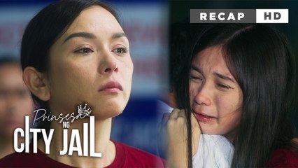 Prinsesa Ng City Jail: Princess' emotional baggage piles up! (Weekly Recap HD)