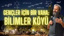Üniversiteliler bu köyde buluşuyor, çok önemli isimler bilimi gönüllü paylaşıyor: Bilimler Köyü