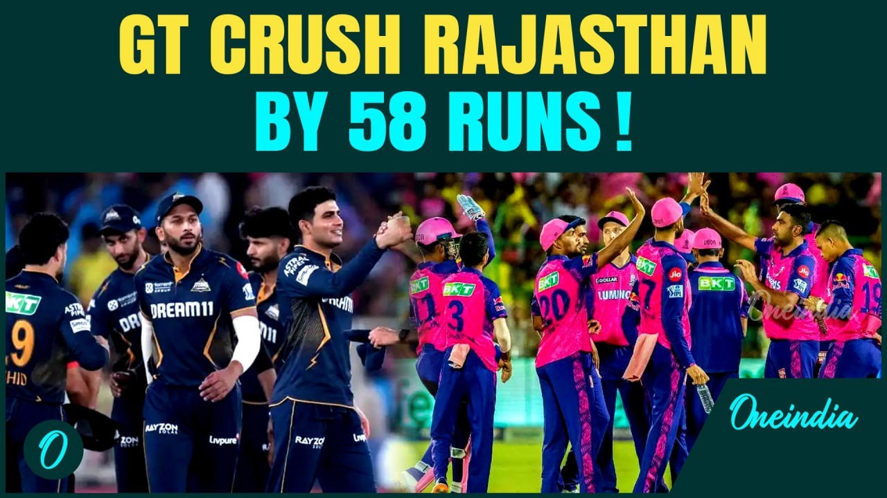Gujarat Titans Victory: GT Dominate Rajasthan Royals by 58 Runs | IPL 2025 Match Recap & Table Shift