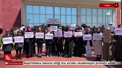 Aydın'da başörtülülere hakaret ettiği öne sürülen akademisyen protesto edildi