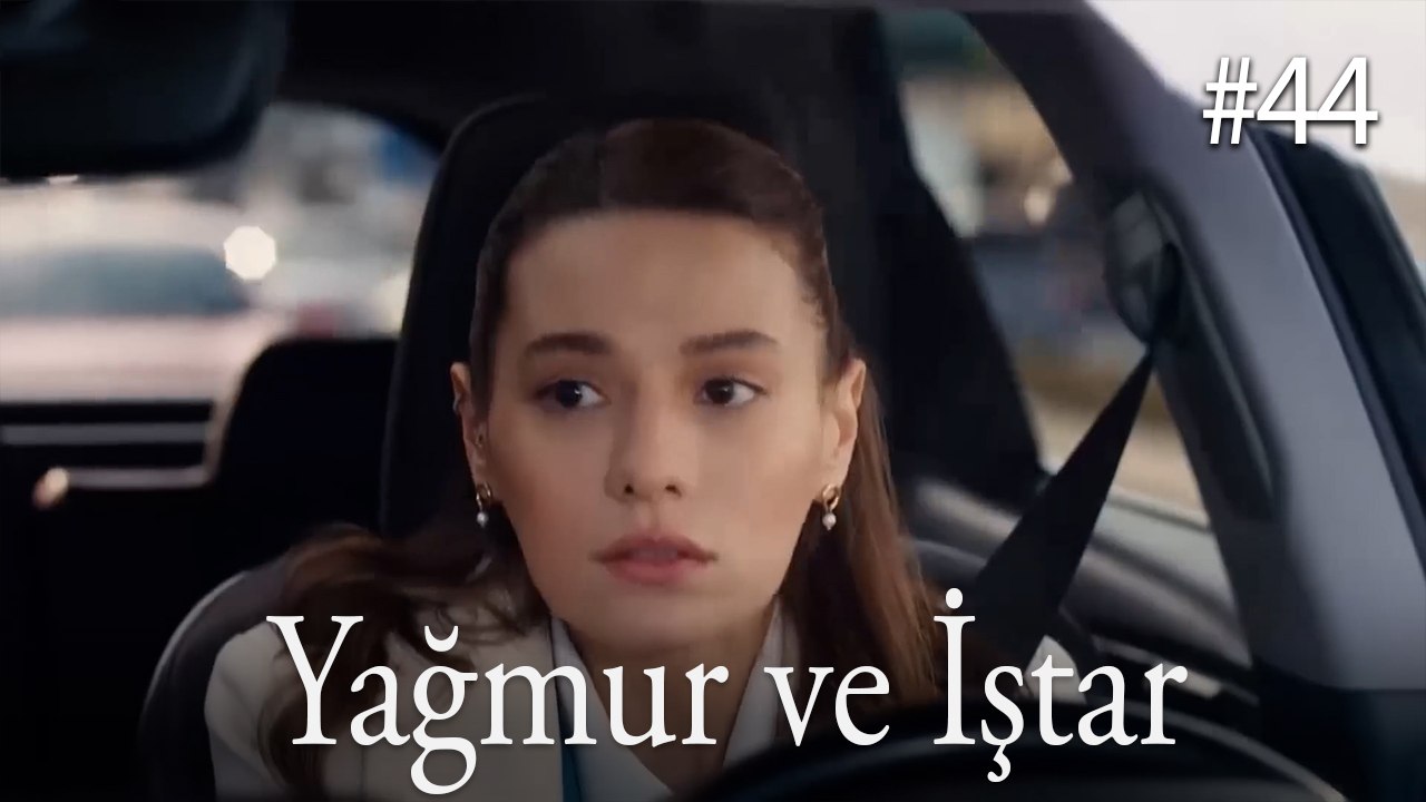 Yağmur ve İştar #44