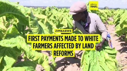First payments made to white farmers affected by land reforms in Zimbabwe