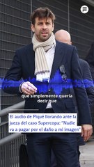 Audio filtrado de Piqué y la jueza: ¿Qué revela la grabación? 🎧
