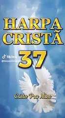 LOUVOR  DA HARPA CRISTÃ CRISTO PRA MIM, NÚMERO 37