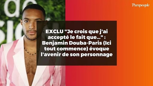 EXCLU Je crois que j'ai accepté le fait que… : Benjamin Douba-Paris (Ici tout commence) évoque l'avenir de son personnage