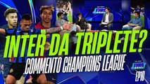 L'Inter è da TRIPLETE? , FLOP Real, PSG DOMINANTE | Commento #ChampionsLeague | Eurogoal EP10