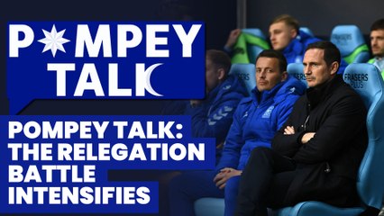 Pompey Talk: The relegation battle intensifies