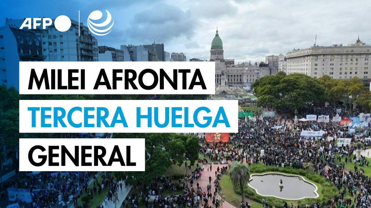 Milei afronta tercera huelga general en Argentina a la espera de acuerdo con FMI