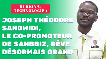 Burkina/Technologie : Joseph Théodore Sandwidi, le co-promoteur de Sanbbiz, rêve désormais grand