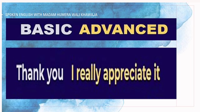 LECTURE # 4 BASIC VS ADVANCE SPOKEN ENGLISH WITH MAM HUMERA WALI KHAWAJA
