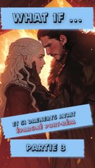 Et si Daenerys avait épargné Port-Réal ? La Partie 3 à ne pas manquer !