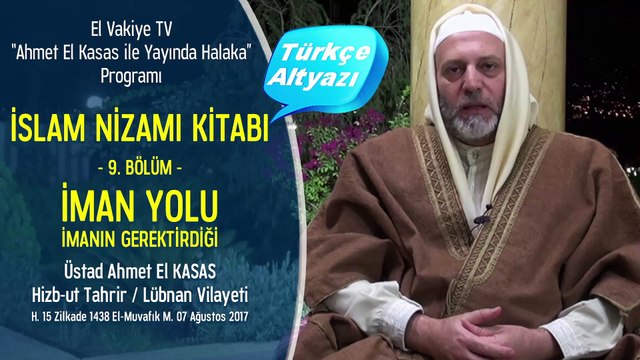 09. Bölüm Ahmed el Kasas; İman Yolu - İmanın Gerektirdiği