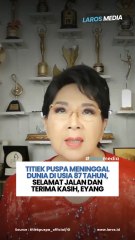 Titiek Puspa Meninggal Dunia di Usia 87 Tahun, Selamat Jalan dan Terimakasih, Eyang
