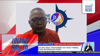 Panayam kay Joselito Sinocruz, Port Manager, Batangas Port | Unang Balita