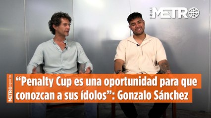 “Penalty Cup es una oportunidad para que los participantes conozcan a sus ídolos”: Gonzalo Sánchez