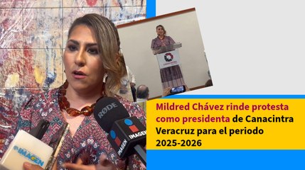 Mildred Chávez rinde protesta como presidenta de Canacintra Veracruz para el periodo 2025-2026